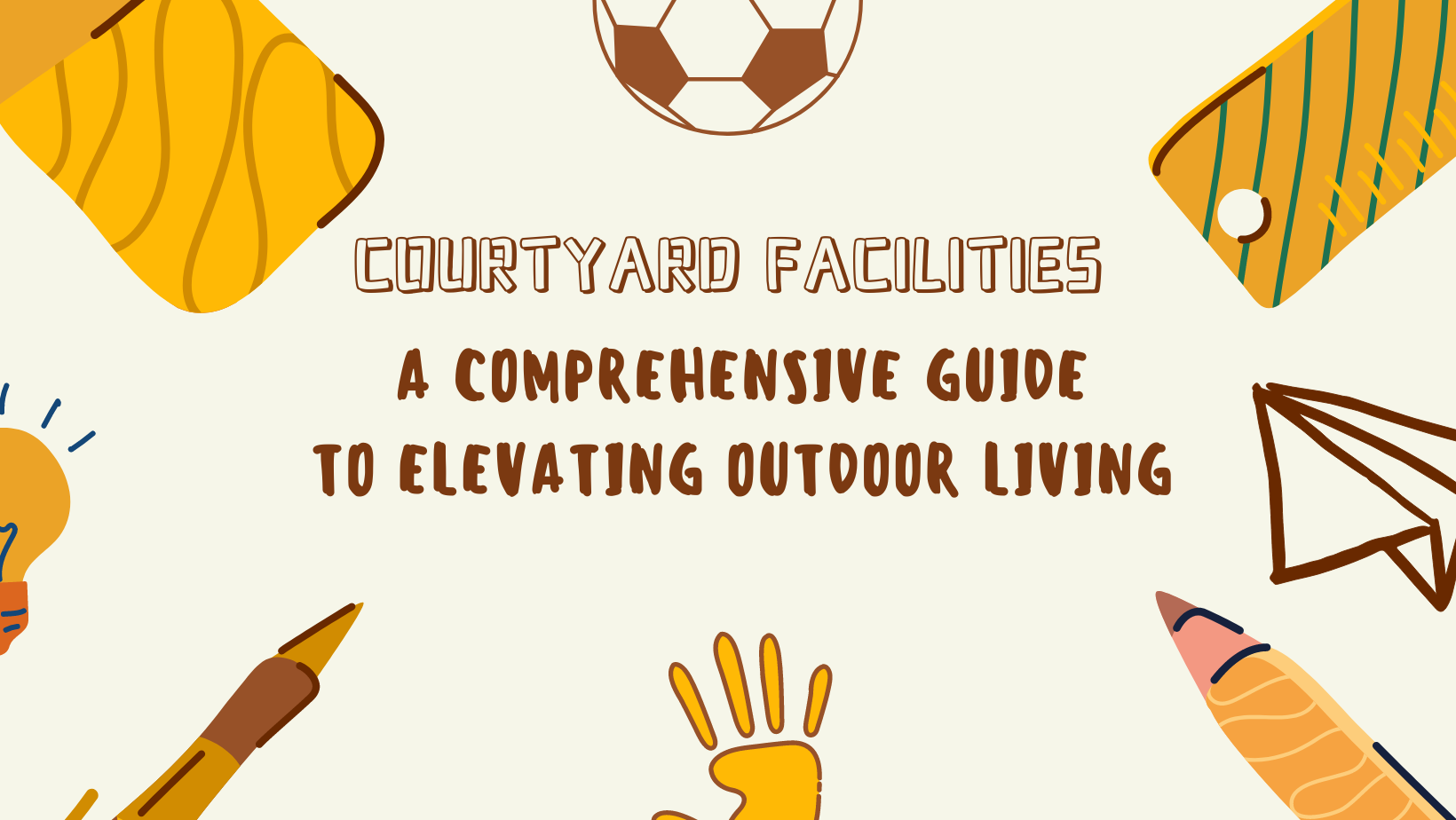 Courtyard Facilities: A Comprehensive Guide to Elevating Outdoor Living